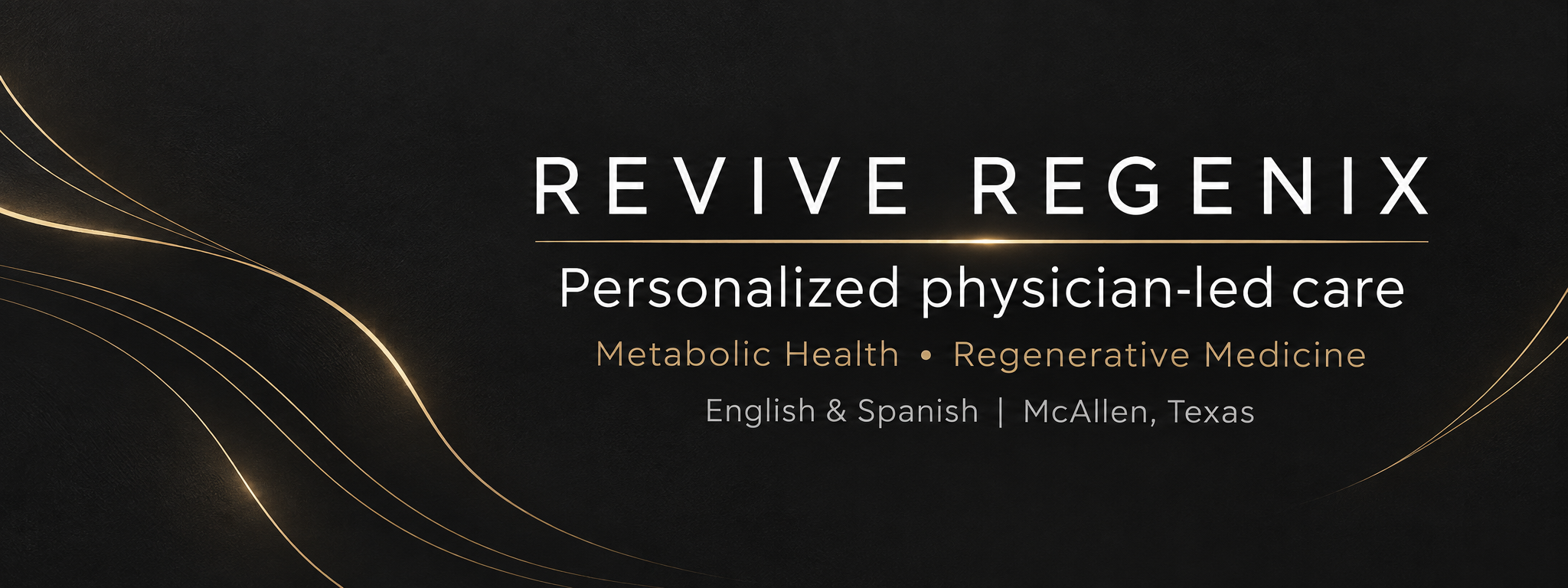 Revive Regenix — Personalized physician-led care. Metabolic Health, Regenerative Medicine. English and Spanish, McAllen, Texas.